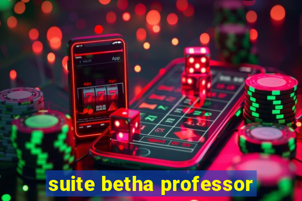 suite betha professor